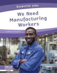 Title: We Need Manufacturing Workers, Author: Brienna Rossiter
