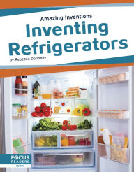 Title: Inventing Refrigerators, Author: Rebecca Donnelly