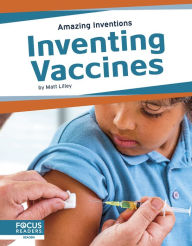 Title: Inventing Vaccines, Author: Matt Lilley