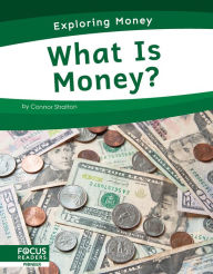 Title: What Is Money?, Author: Connor Stratton