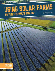 Title: Using Solar Farms to Fight Climate Change, Author: Meg Thacher