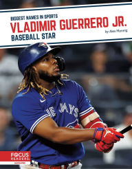 Title: Vladimir Guerrero Jr.: Baseball Star, Author: Alex Monnig