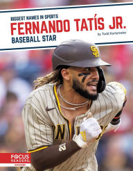 Title: Fernando Tatís Jr.: Baseball Star, Author: Todd Kortemeier