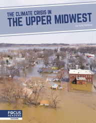 Title: The Climate Crisis in the Upper Midwest, Author: Julie Kentner