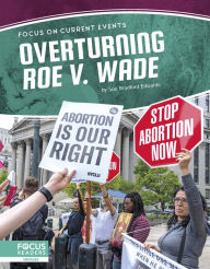 Title: Overturning Roe v. Wade, Author: Sue Bradford Edwards