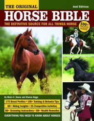 Title: Original Horse Bible, 2nd Edition: The Definitive Source for All Things Horse, Author: Moira C. Reeve