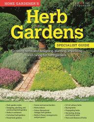 Title: Herb Gardens: Specialist Guide: Growing herbs and designing, planting, improving and caring for herb gardens, Author: David Squire