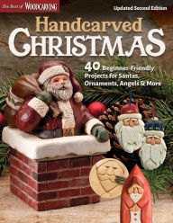 Title: Handcarved Christmas, Updated Second Edition: 40 Beginner-Friendly Projects for Santas, Ornaments, Angels & More, Author: Editors of Woodcarving Illustrated