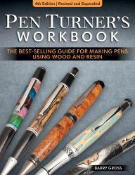 Free books pdf download ebook Pen Turner's Workbook, 4th Edition Revised and Expanded: The Best-Selling Guide for Making Pens Using Wood and Resin 9781637412183 by Barry Gross PDB RTF FB2