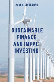 Title: Sustainable Finance and Impact Investing, Author: Alan S. Gutterman