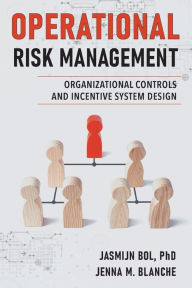Title: Operational Risk Management: Organizational Controls and Incentive System Design, Author: Jasmijn Bol