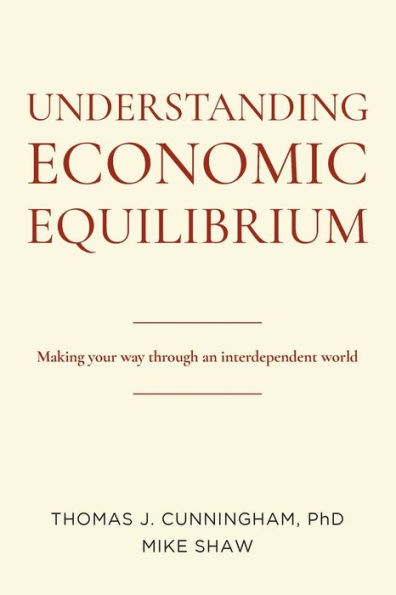 Understanding Economic Equilibrium: Making Your Way Through an Interdependent World