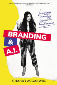 Title: Branding & AI: Leveraging Technology to Generate Brand Revenue, Author: Chahat Aggarwal