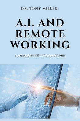 A.I. and Remote Working: A Paradigm Shift Employment