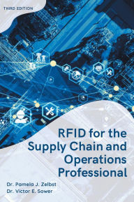 Title: RFID for the Supply Chain and Operations Professional, Author: Pamela J. Zelbst