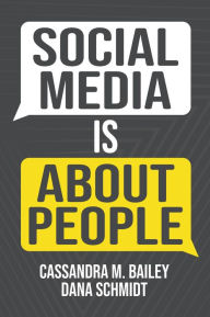 Title: Social Media Is About People, Author: Cassandra M. Bailey