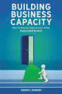 Building Business Capacity: How Continuous Improvement Yields Exponential Growth