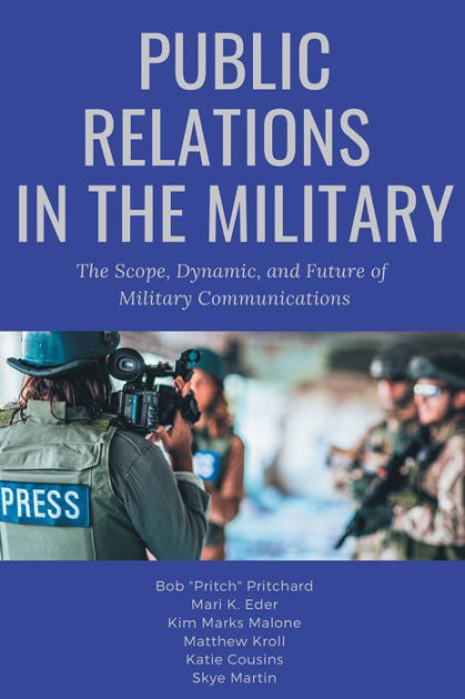 Public Relations in the Military: The Scope, Dynamic, and Future of ...