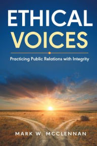 Online google books downloader in pdf Ethical Voices: Practicing Public Relations With Integrity by Mark W. McClennan, Mark W. McClennan 9781637424186 (English literature)