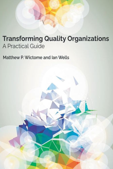 Transforming Quality Organizations: A Practical Guide