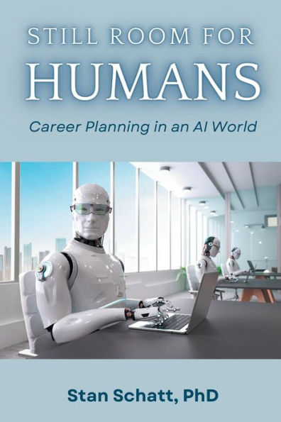 Still Room for Humans: Career Planning an AI World