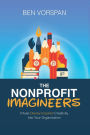 The Nonprofit Imagineers: Infuse Disney-Inspired Creativity Into Your Organization