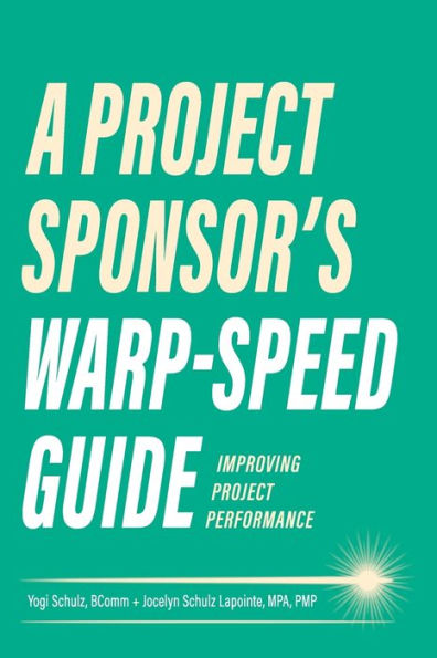 A Project Sponsor's Warp-Speed Guide: Improving Performance