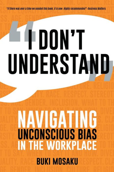 I Don't Understand: Navigating Unconscious Bias in the Workplace