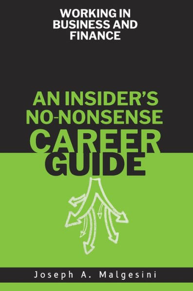 Working Business and Finance: An Insider's No-Nonsense Career Guide