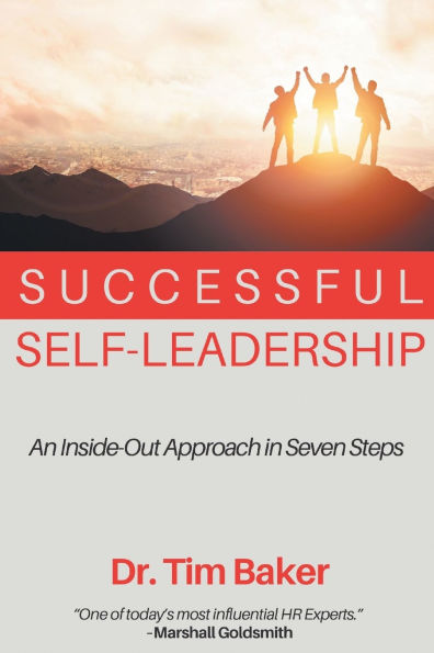 Successful Self-Leadership: An Inside-Out Approach Seven Steps