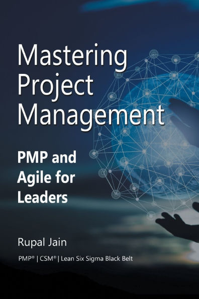 Mastering Project Management: PMP and Agile for Leaders