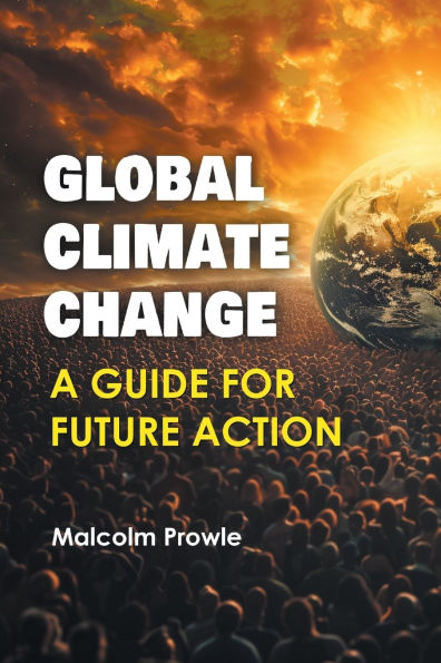 Global Climate Change: A Guide for Future Action