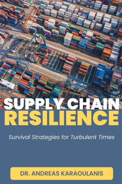 Supply Chain Resilience: Survival Strategies for Turbulent Times