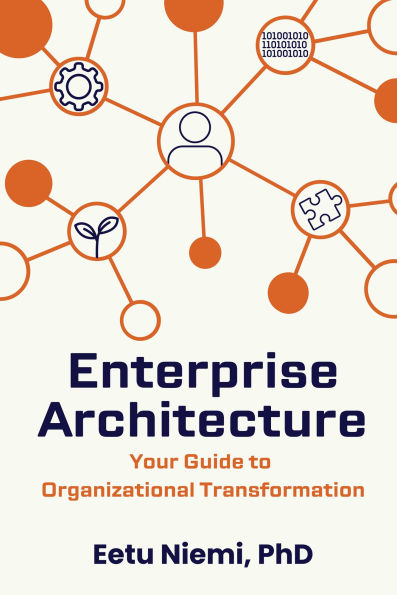 Enterprise Architecture: Your Guide to Organizational Transformation