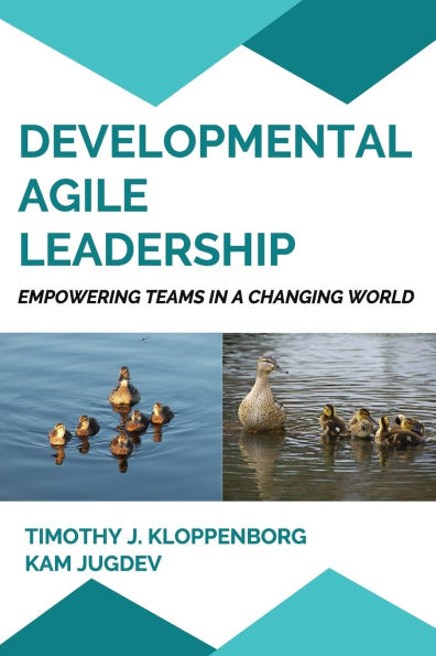 Developmental Agile Leadership: Empowering Teams a Changing World