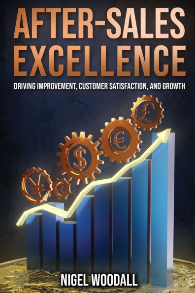 After-Sales Excellence: Driving Improvement, Customer Satisfaction, and Growth