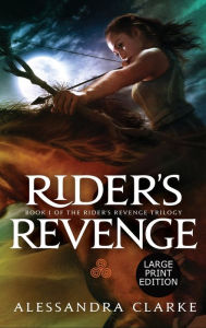 Title: Rider's Revenge, Author: Alessandra Clarke