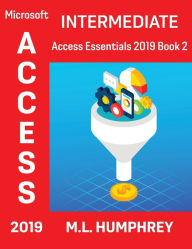 Title: Access 2019 Intermediate, Author: M L Humphrey