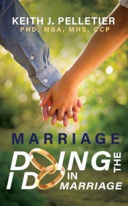 Free download best books world Marriage: Doing the I Do in Marriage in English iBook RTF MOBI 9781637460818