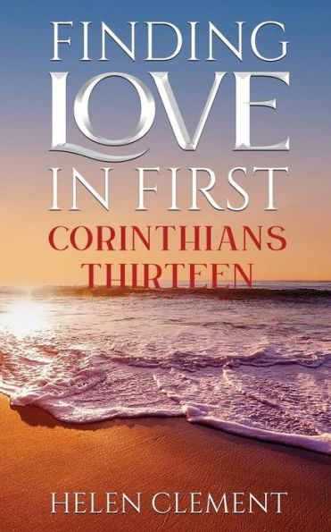 Finding Love First Corinthians Thirteen