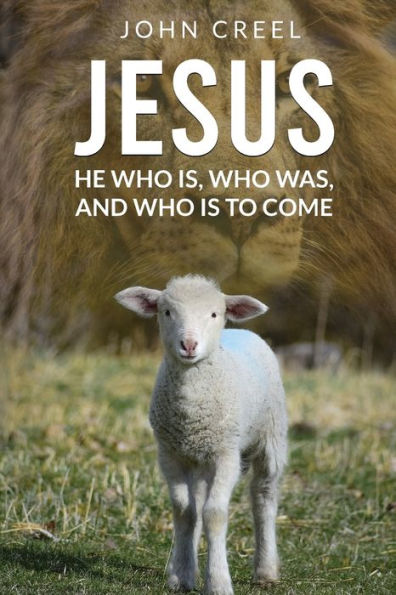 Jesus: He Who is, was, and is to Come