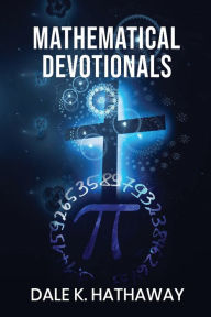 Title: Mathematical Devotionals, Author: Dale K. Hathaway