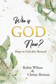 Free download e-book Who is God Now?: Hope in God after Betrayal