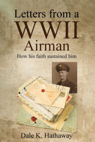 Ebook for ipad download Letters from a WWII Airman: How his faith sustained him 9781637462812 by Dale K Hathaway English version FB2 MOBI DJVU