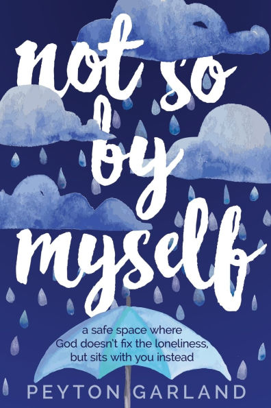Not So by Myself: A safe space where God doesn't fix the loneliness, but sits with you instead