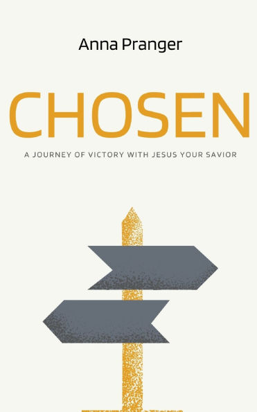Chosen: A Journey of Victory with Jesus Your Savior