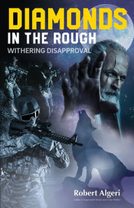 Title: Diamonds in the Rough: Withering Disapproval, Author: Robert Algeri