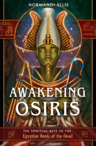 Books pdf format download Awakening Osiris: The Spiritual Keys to the Egyptian Book of the Dead (English Edition) 9781637480106 CHM RTF DJVU by Normandi Ellis