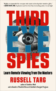 Electronics books for free download Third Eye Spies: Learn Remote Viewing from the Masters by Russell Targ, Paul H. Smith PhD