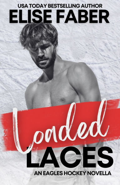 Loaded Laces: An Eagles Hockey Novella